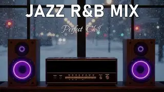 Smooth Jazz & Soulful R&B | Winter Perfect Cafe Ambience Grooves &ndash; Relax & Chill
