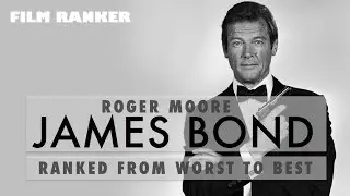 James Bond Ranked From Worst To Best - Roger Moore Edition