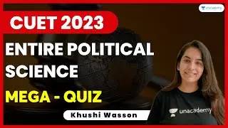 Mega Quiz - Entire Political&nbsp;Science | CUET 2023 Political Science | Khushi Wasson