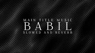 BABIL main title music|| slowed and reverb  2