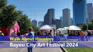 Walk About Houston - Bayou City Art Festival 2024