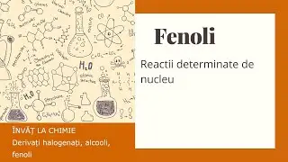 FENOLI - Proprietati chimice (reactii determinate de nucleu)