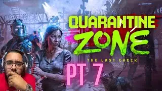 QUARANTINE ZONE PT 7