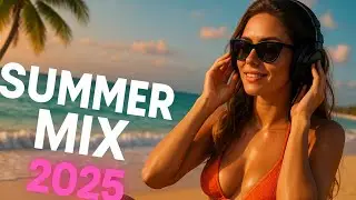 Ultimate Summer Dance Mix 2025 🔥 Top Party Music of EDM, House, Dance Remixes