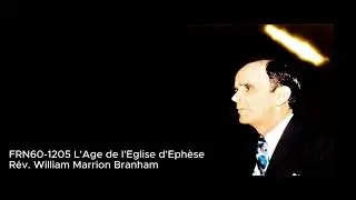 Fr. Branham : Enseignement sur le Livre de l'Apocalypse : 3. L'Eglise d'Ephèse_60-1205