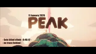 PEAK gameplay 11/01/2026  - Solo blind climb - 0:48:12 - No trace behind
