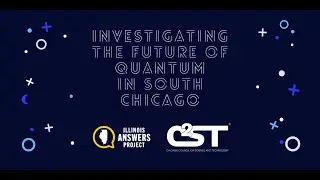 Investigating the Future of Quantum in South Chicago