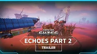Forever Skies | Echoes Part 2 Trailer (Update 1.2.0)
