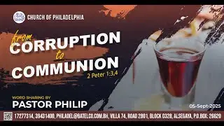 CORRUPTION TO COMMUNION | MAIN SERVICE | PASTOR PHILIP CHERIAN | CHURCH OF PHILADELPHIA | 05.09.2025