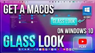 Give Windows 10 a New Look with macOS-Style Glass Effect in 2026