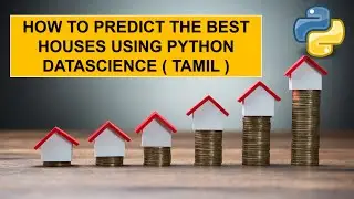 | How to predict the best houses using python data science in Tamil  | | AK |