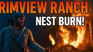 Burning Down Rimview Ranch | Days Gone Infestation Nest Clear-Out