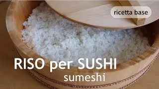 Come cucinare RISO per SUSHI giapponese SUMESHI - ricetta base