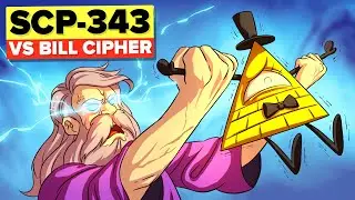 SCP-343 God Vs Bill Cipher From Gravity Falls (Compilation)