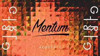 Mentum - Girl (Acoustic Audio)