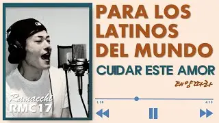 CUIDAR ESTE AMOR (El coreano que canta para los Latinos del Mundo) 태양따라