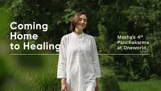 4th Time in Oneworld Ayurveda: Italian Chef Masha on How Panchakarma Illuminates Her Path