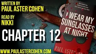 I Wear My Sunglasses at Night &ndash; Chapter 12