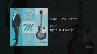 Ryan M. Cleary - Final Love Letter