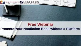 Free Webinar Promote Your Nonfiction Book without a Platform