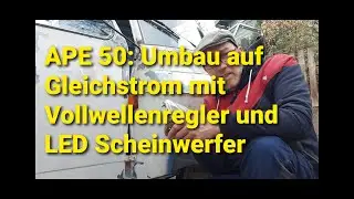 Ape 50 auf Gleichstrom umbauen mit Vollewellenregler und LED Beleuchtung