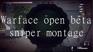 Warface open beta sniper montage