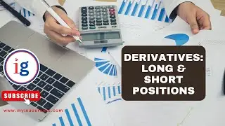 Derivatives Long and Short Positions