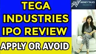 TEGA INDUSTRIES IPO REVIEW | TEGA INDUSTRIES IPO APPLY OR AVOID | TEGA INDUSTRIES IPO GMP TODAY