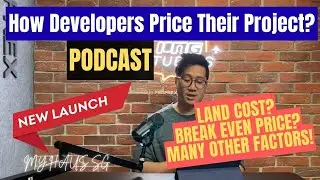 [PODCAST] New Launch Condo Pricing Explained | How Developers Set Prices Singapore |Their Strategies