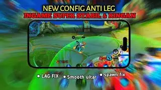 Update config Anti leg Fix lag Mobile Legends | Frame stabil | settings opsi pengembangan | ZARRYT