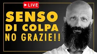 🧠Come Liberarsi del Senso di Colpa/ LIVE 295