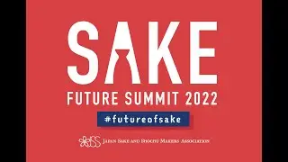 Sake Future Summit 2022 &ndash; Day 2 (Rerun)
