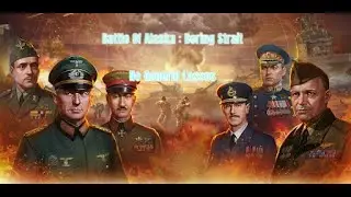 Battle Of Alaska : Bering Strait [ World Conqueror 4 ]