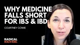 Why Medicine Fails IBS & IBD Sufferers | Courtney Cowie Exposes the Truth