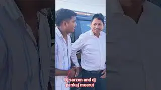 Dj Sarzen & Dj Pankaj Meerut 🤔#sarzendj  #djpankaj #djsarzen #djrintudhanbad #youtubeshort #ytviral