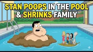 Stan Poops in the Pool & Shrinks Family