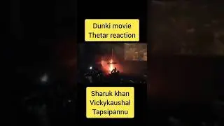 Dunki movie theater reaction #todaydunkimoviereaction #shortvideo