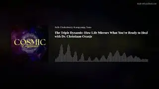The Triple Dynamic: How Life Mirrors What You&rsquo;re Ready to Heal with Dr. Christiaan Oranje