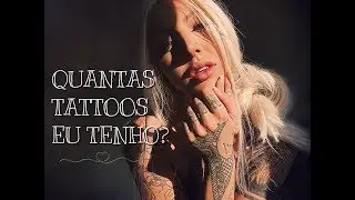 QUANTAS TATTOOS EU TENHO?
