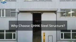 Why choose QHHK Steel Structure Company?