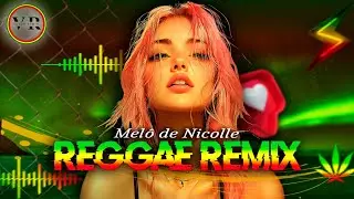 Mel&ocirc; de Nicolle ❤️ REGGAE REMIX &Omega; 2025 🎶Alan Walker - Faded