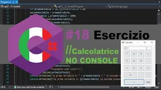 Tutorial c# - 18 Esercizio: Calcolatrice funzionante [2020]