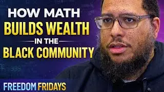 Math Is a Wealth Weapon in the Black Community | Freedom Fridays