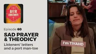 Episode 60: Sad prayer, patriotism and theodicy - listeners' letters and Laura's TIYAHD