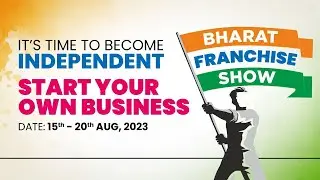 India's Biggest Digital Franchise Show is Back !! Bharat Franchise Show : 15-20th August 2023