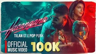 Hasangana (හසඟන) - Tilan GT x @poppunk  | Official Music Video