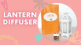 Cara menggunakan, Unboxing & Tutorial Lantern Diffuser by Young Living