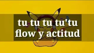 tu tu tu tu tu flow y actitud no hay nadie como tu (Letra/Lyrics)