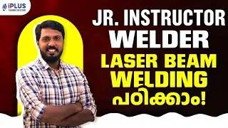 Junior Instructor Welder | Laser Beam Welding പഠിക്കാം!