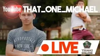 LiveStream #3 Tanki Online | That one michael FT. Dayka2000
